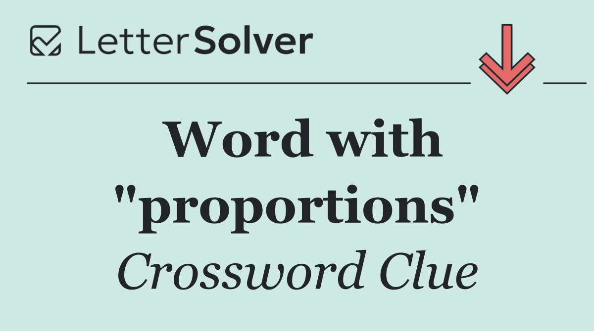 Word with "proportions"