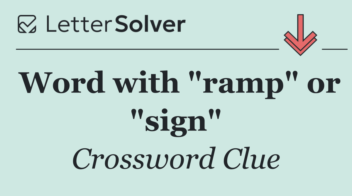 Word with "ramp" or "sign"