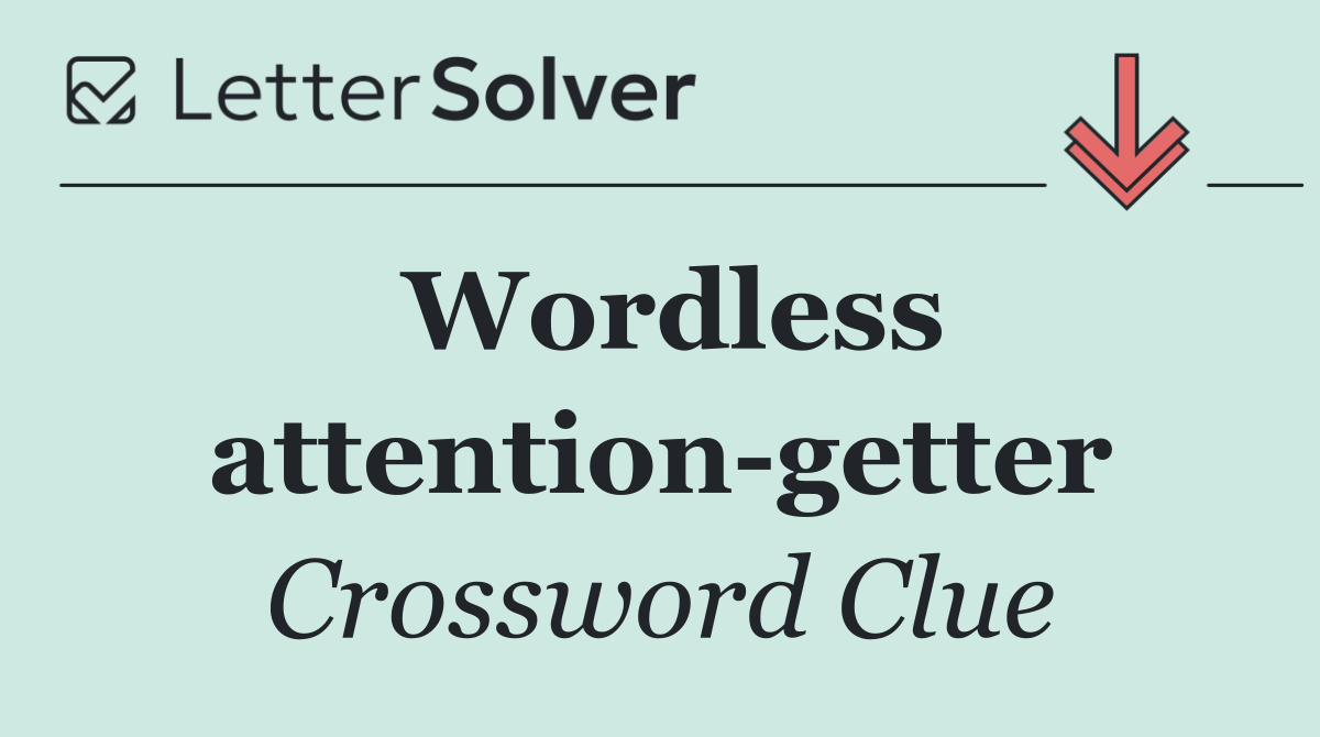 Wordless attention getter