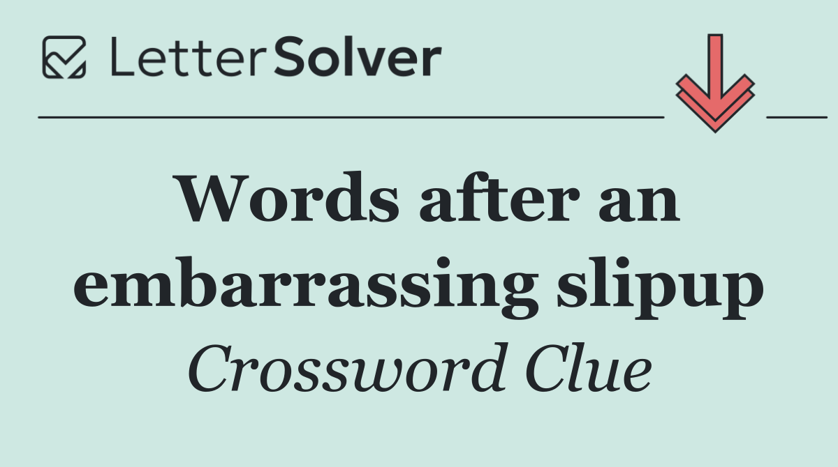 Words after an embarrassing slipup