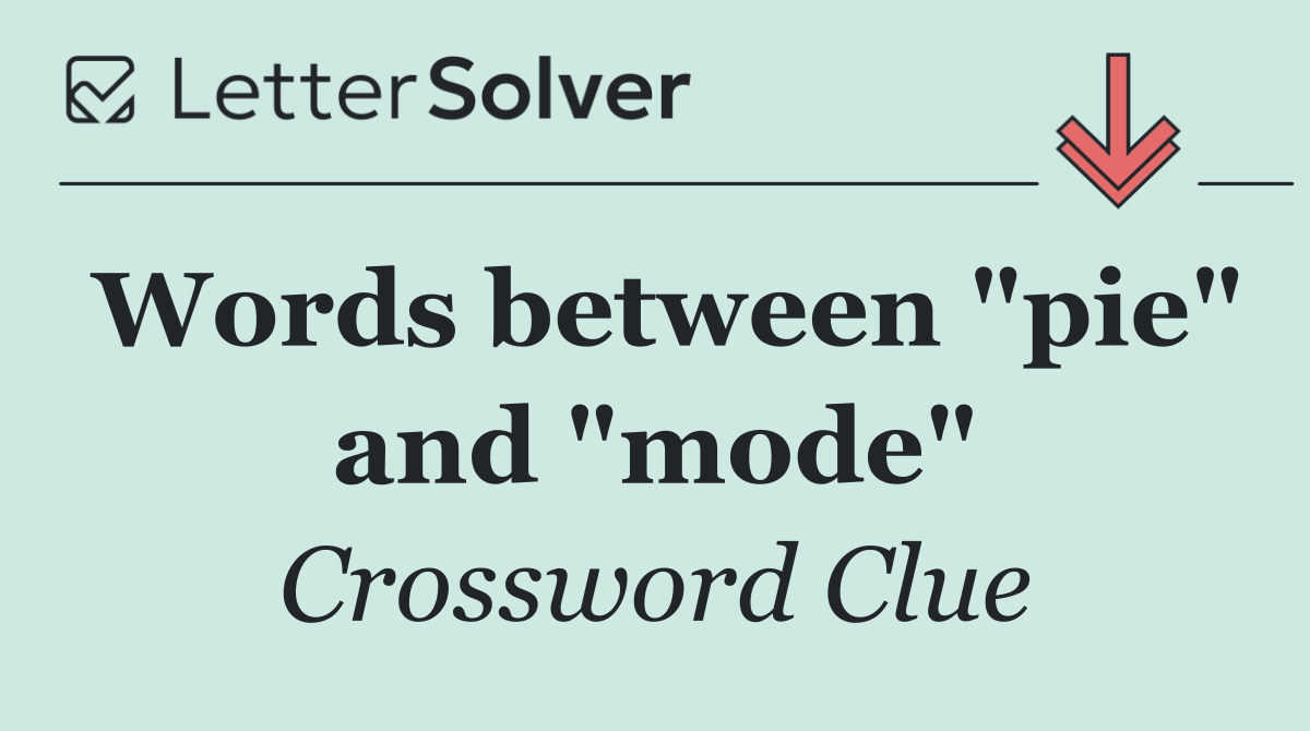 Words between "pie" and "mode"