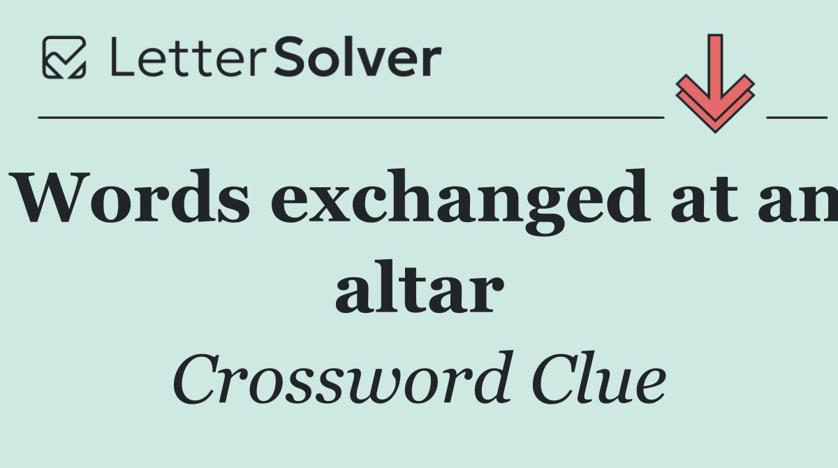 Words exchanged at an altar