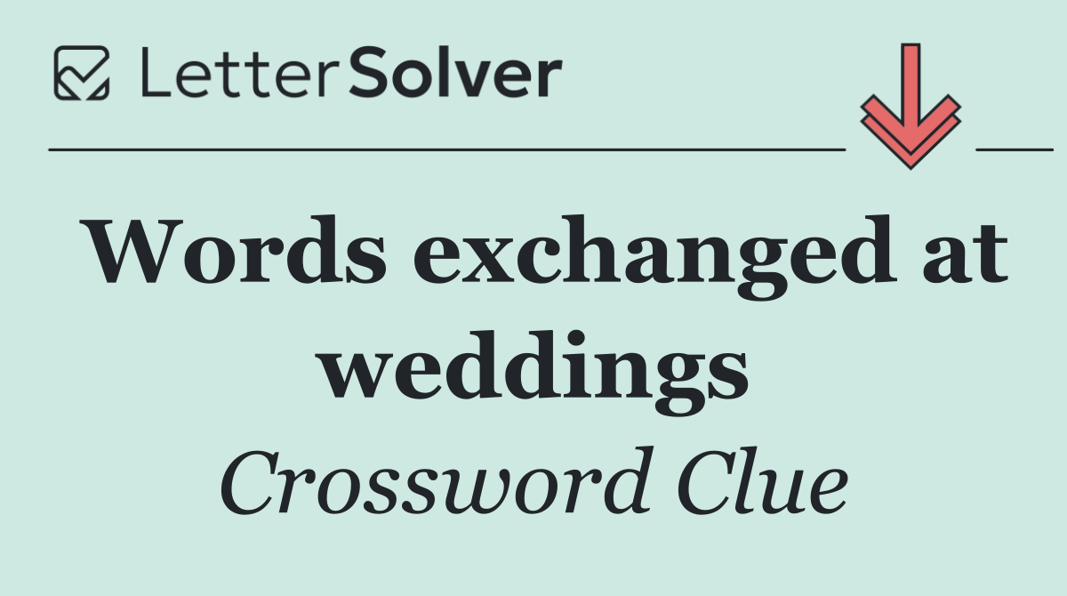 Words exchanged at weddings