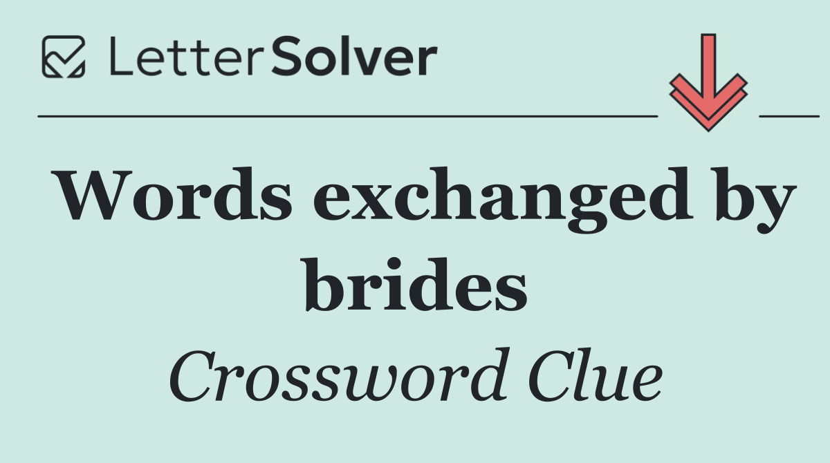 Words exchanged by brides
