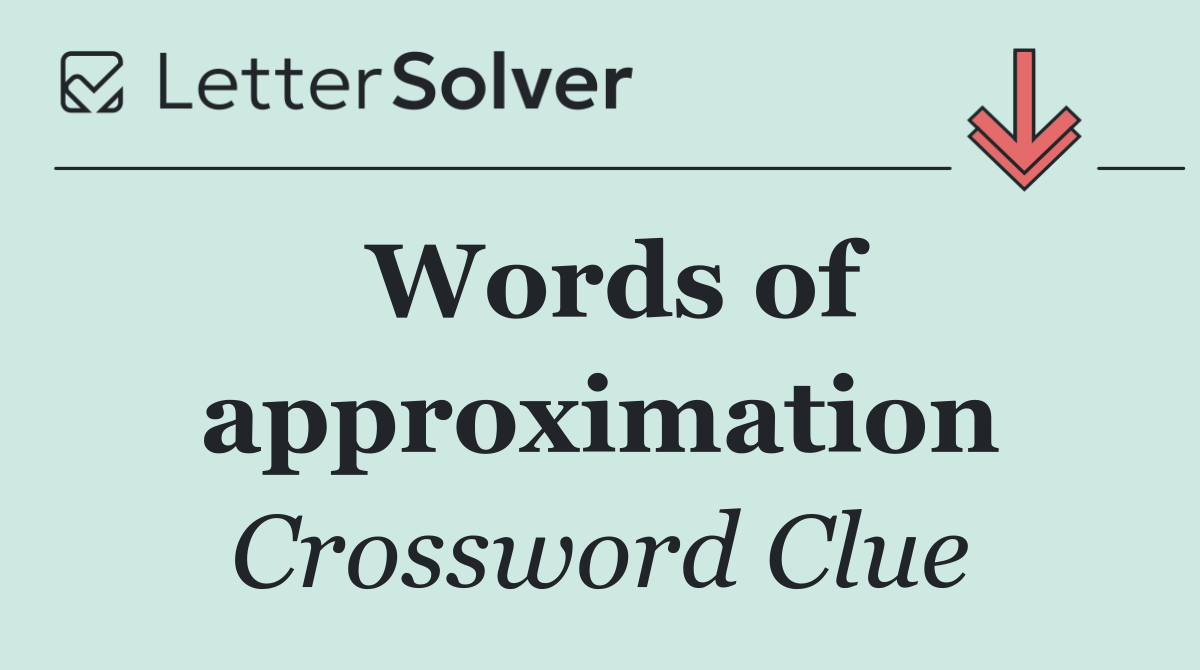 Words of approximation