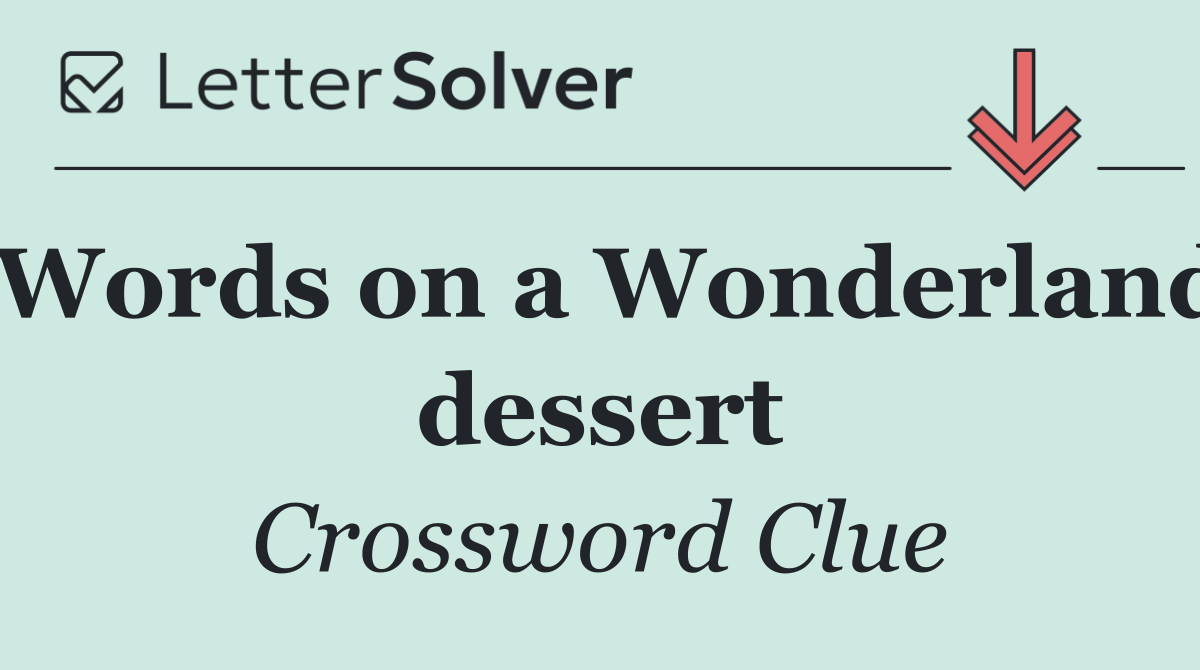 Words on a Wonderland dessert