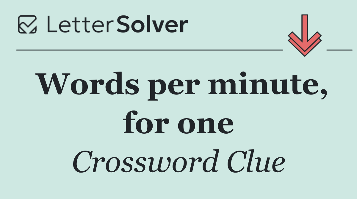 Words per minute, for one
