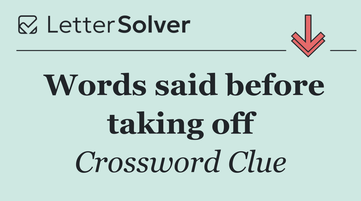 Words said before taking off