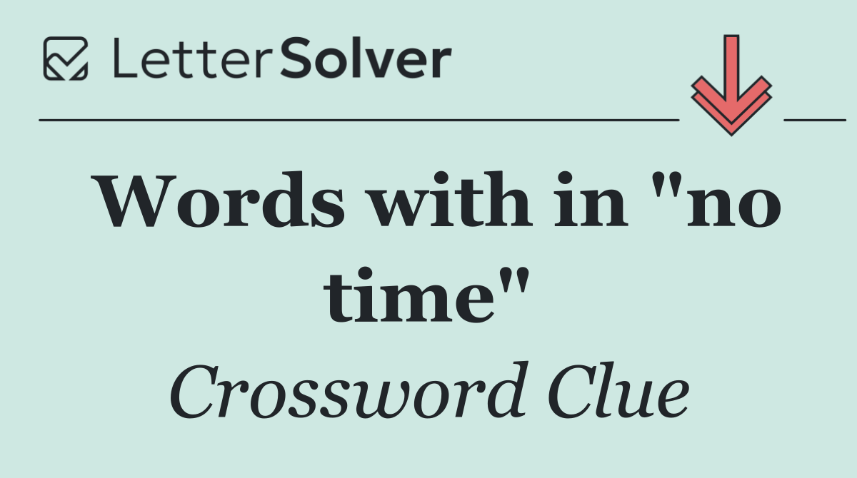 Words with in "no time"