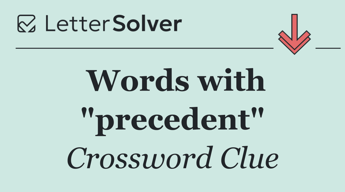 Words with "precedent"