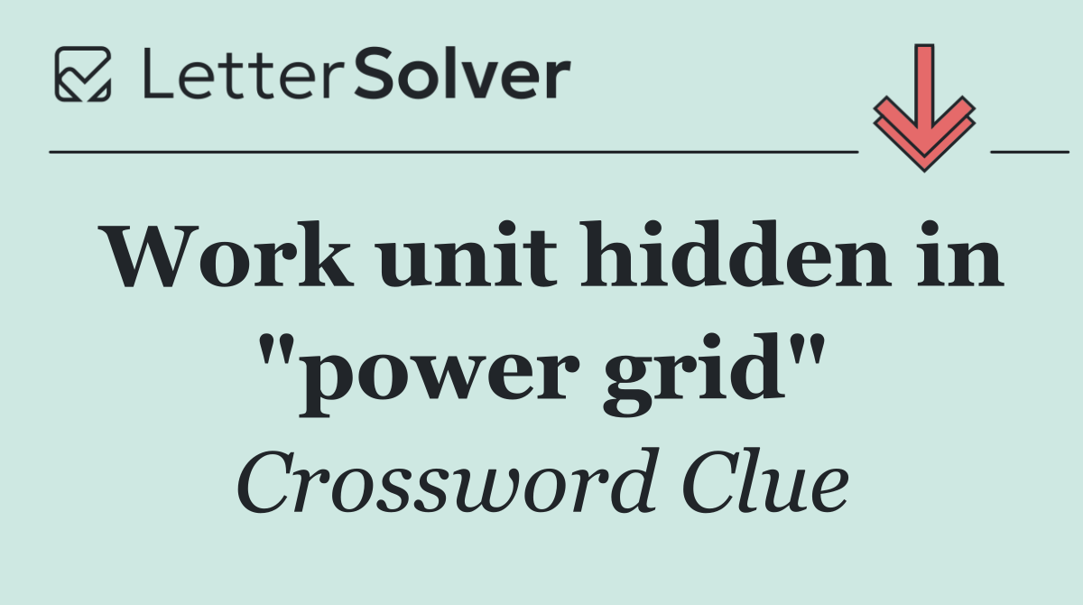 Work unit hidden in "power grid"