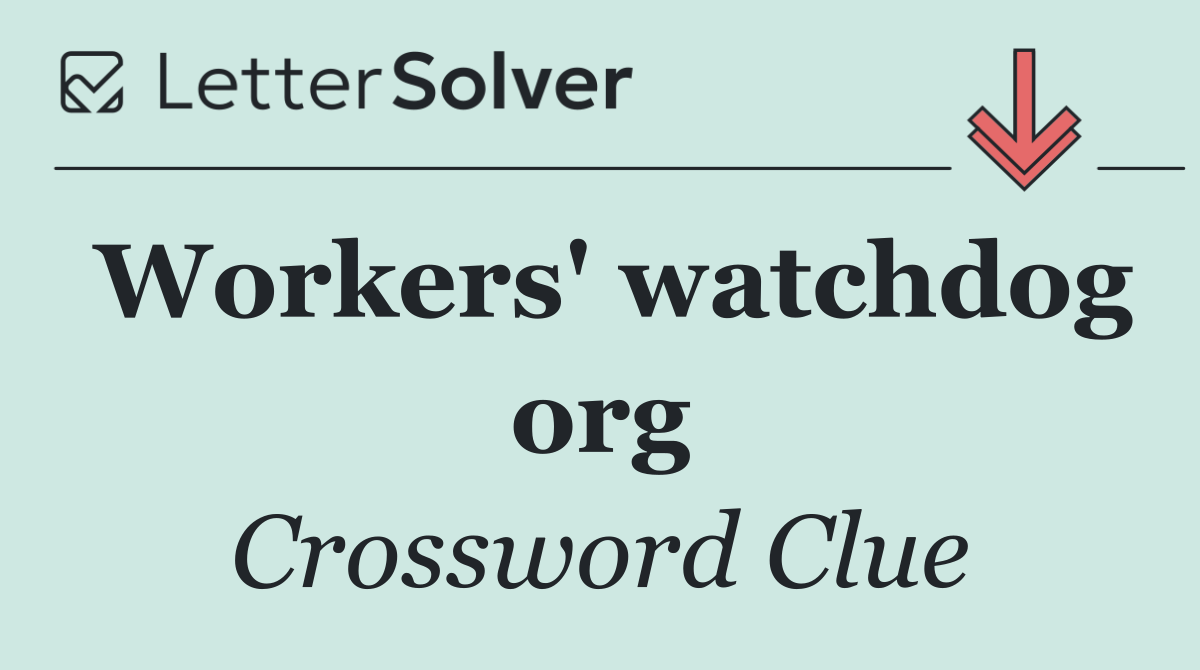 Workers' watchdog org