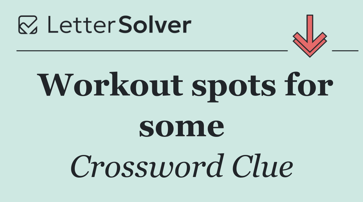 Workout spots for some