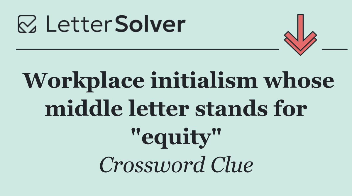 Workplace initialism whose middle letter stands for "equity"