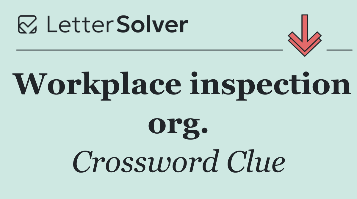 Workplace inspection org.