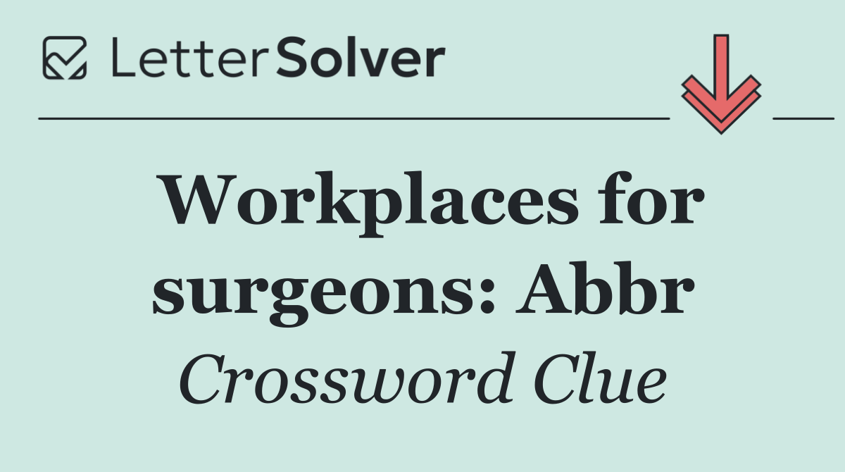 Workplaces for surgeons: Abbr
