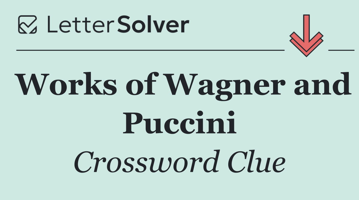 Works of Wagner and Puccini