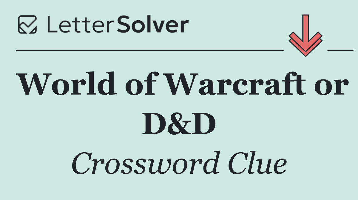 World of Warcraft or D&D