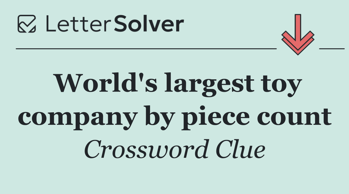 World's largest toy company by piece count