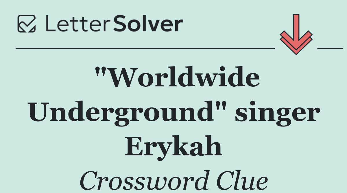 "Worldwide Underground" singer Erykah