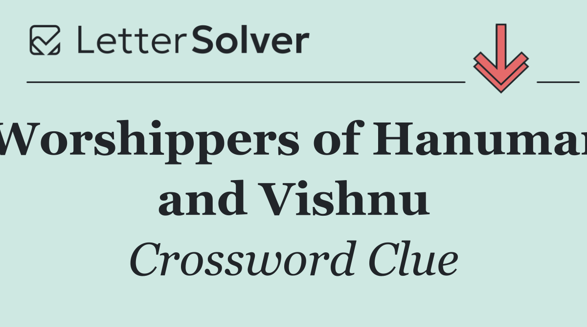 Worshippers of Hanuman and Vishnu