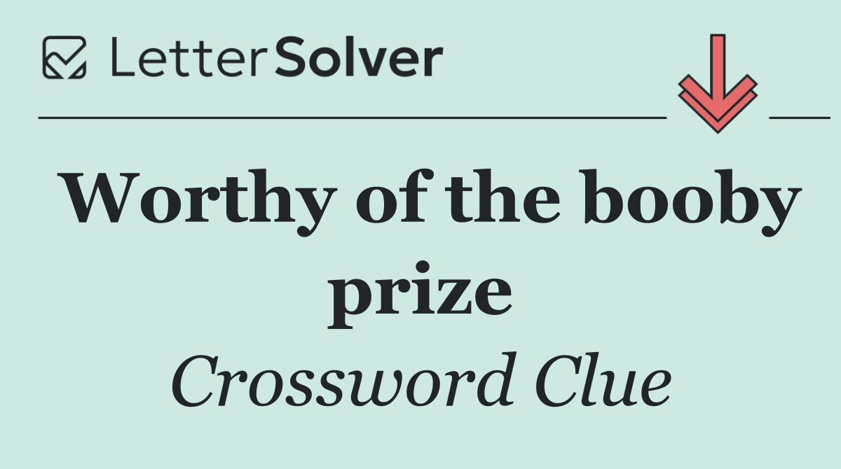 Worthy of the booby prize