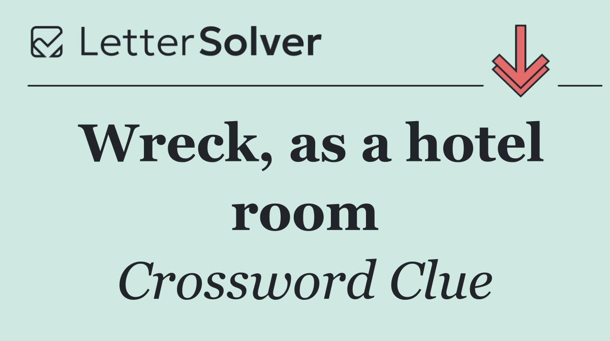 Wreck, as a hotel room