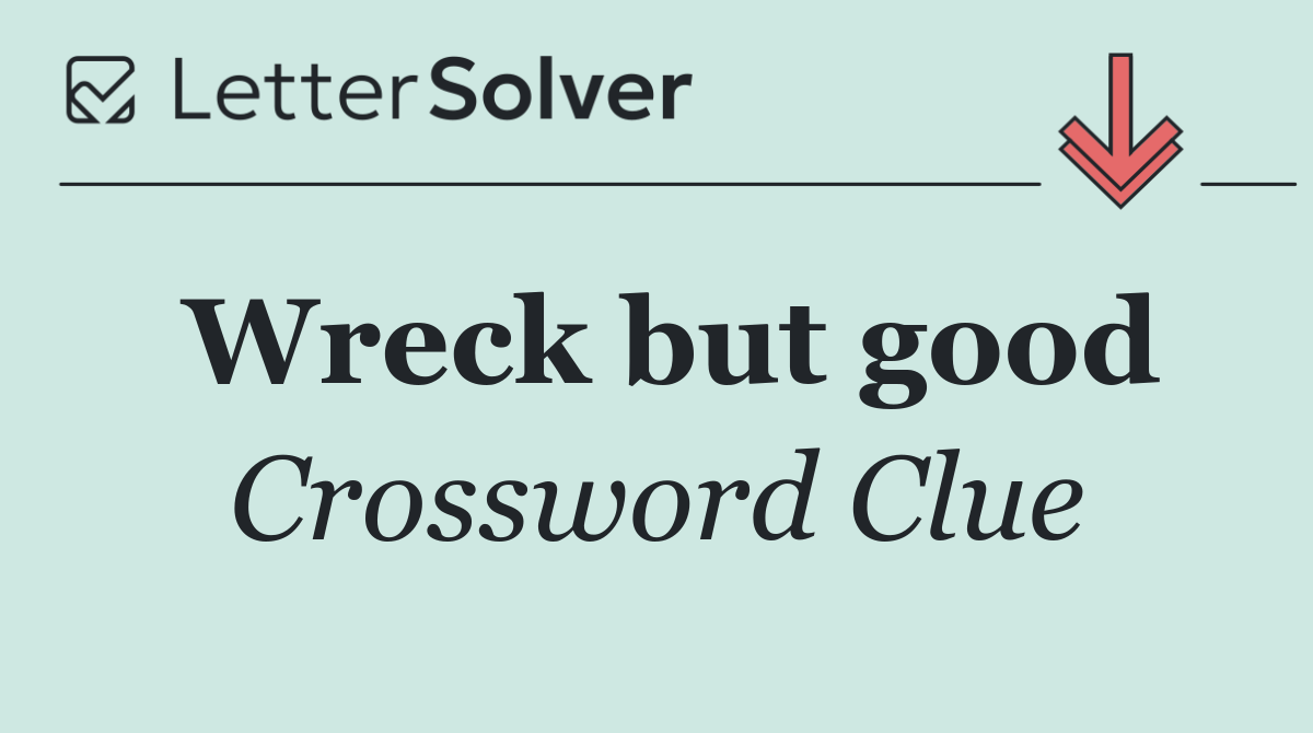 Wreck but good
