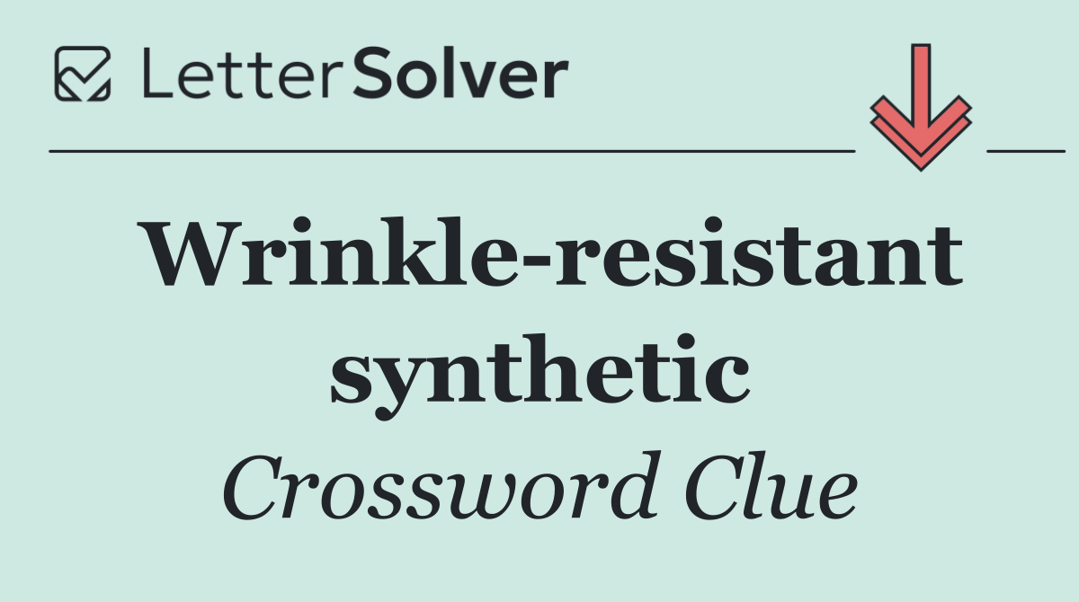 Wrinkle resistant synthetic