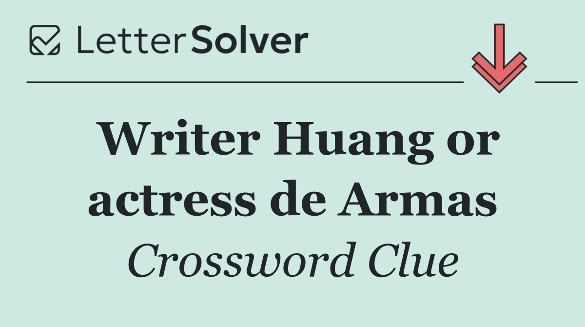 Writer Huang or actress de Armas