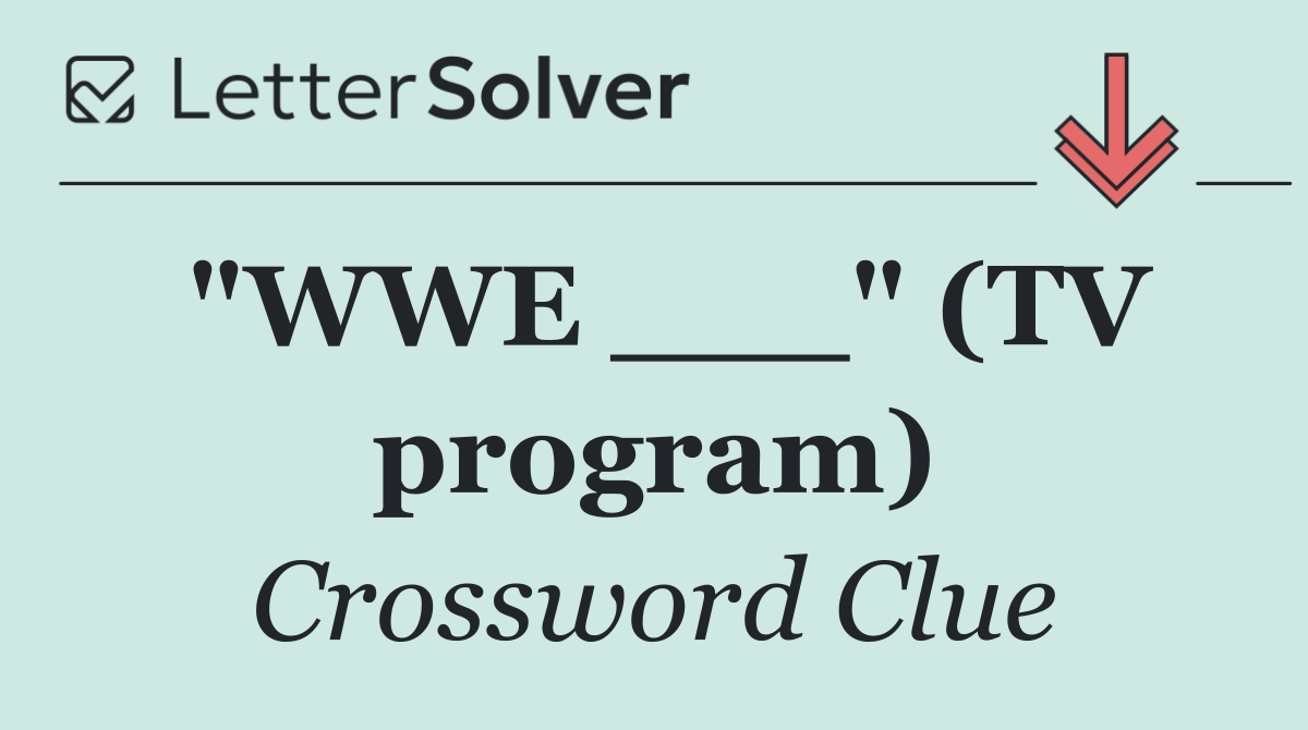 "WWE ___" (TV program)