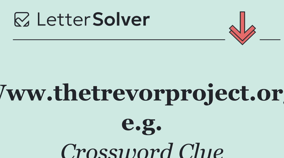 Www.thetrevorproject.org, e.g.