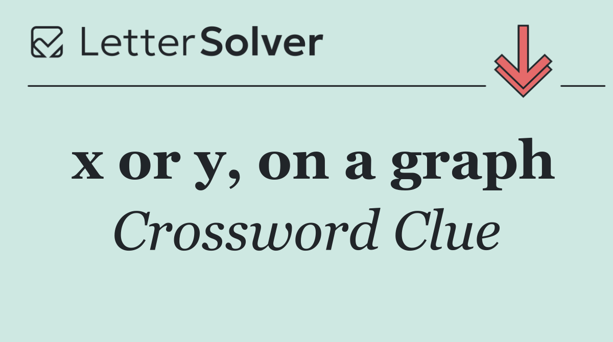 x or y, on a graph