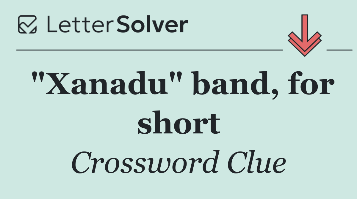 "Xanadu" band, for short