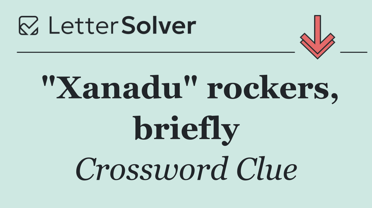 "Xanadu" rockers, briefly