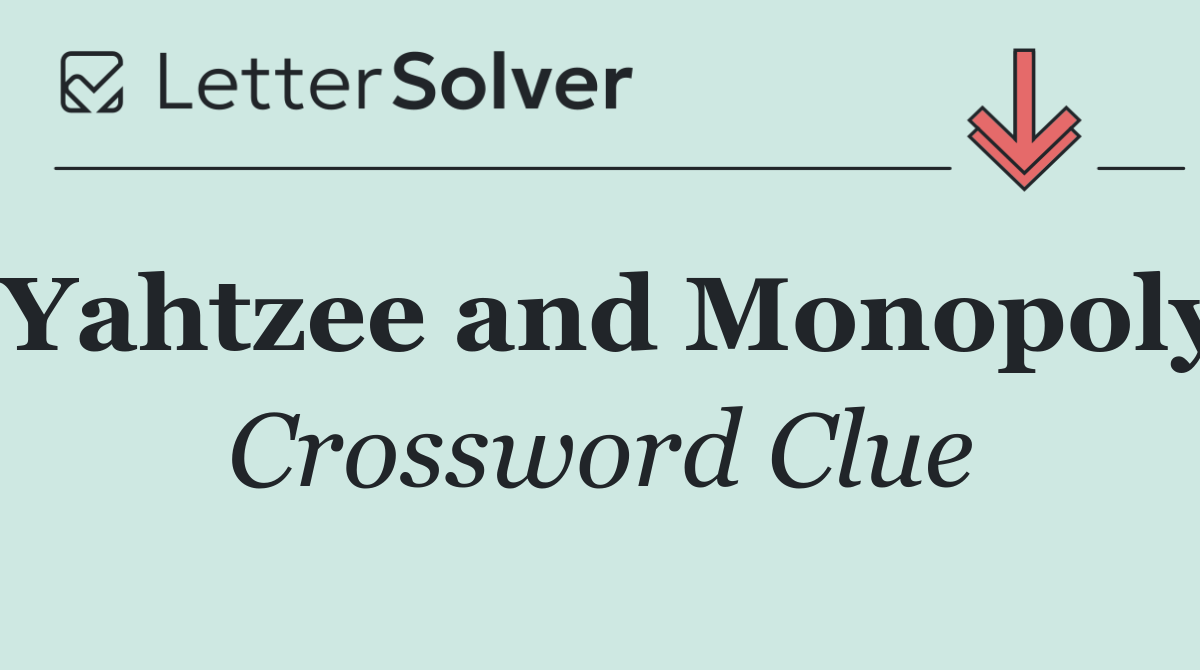 Yahtzee and Monopoly