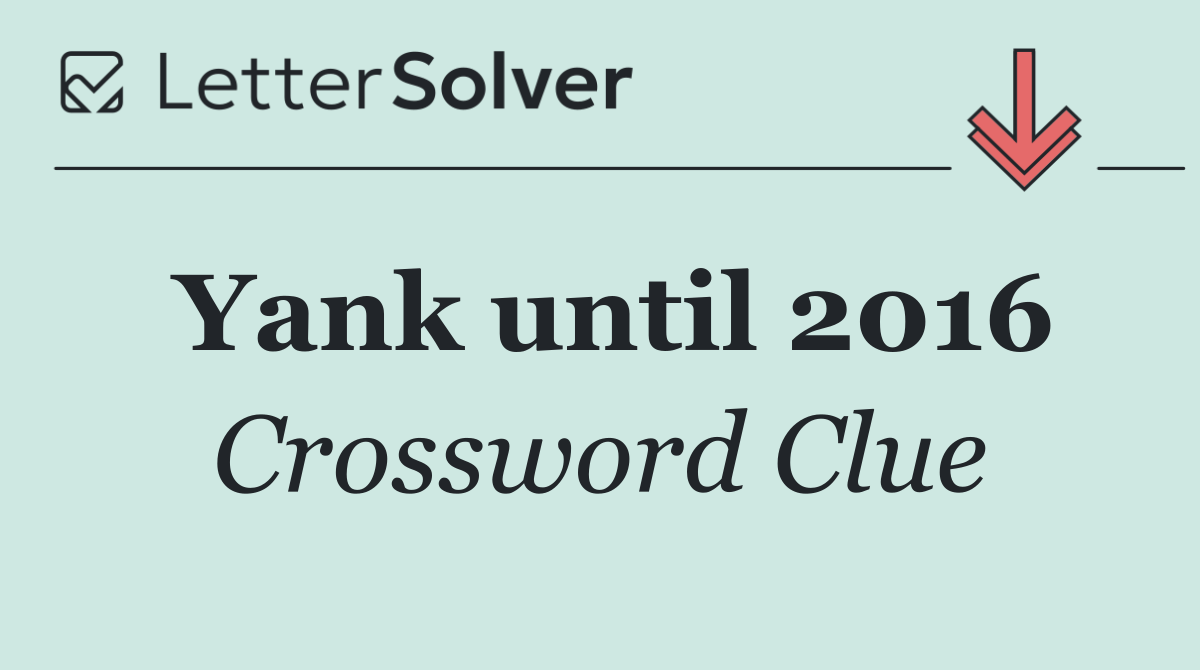Yank until 2016