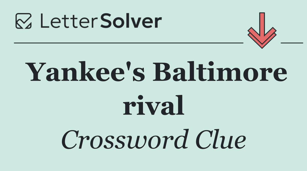 Yankee's Baltimore rival