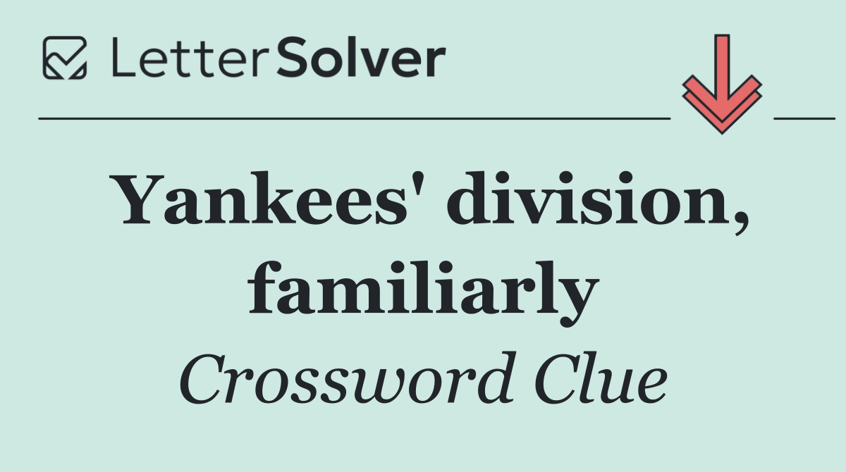 Yankees' division, familiarly