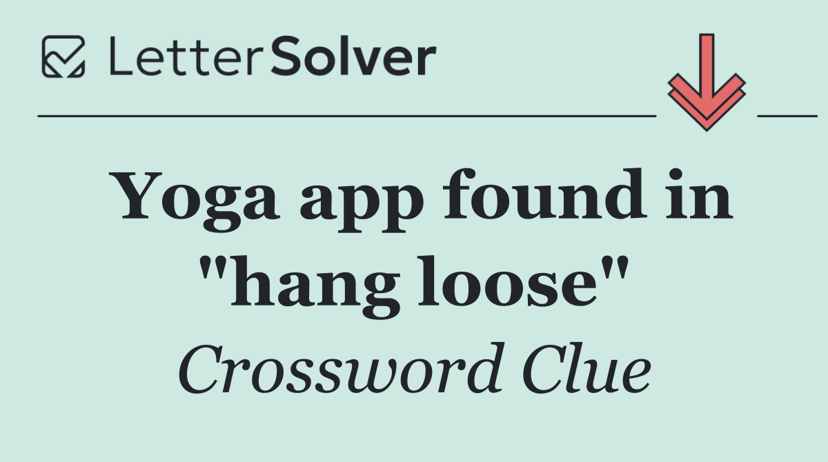 Yoga app found in "hang loose"