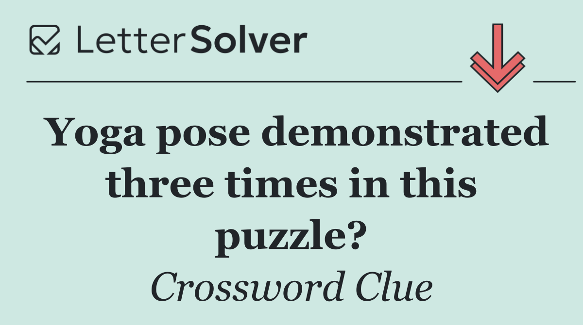 Yoga pose demonstrated three times in this puzzle?