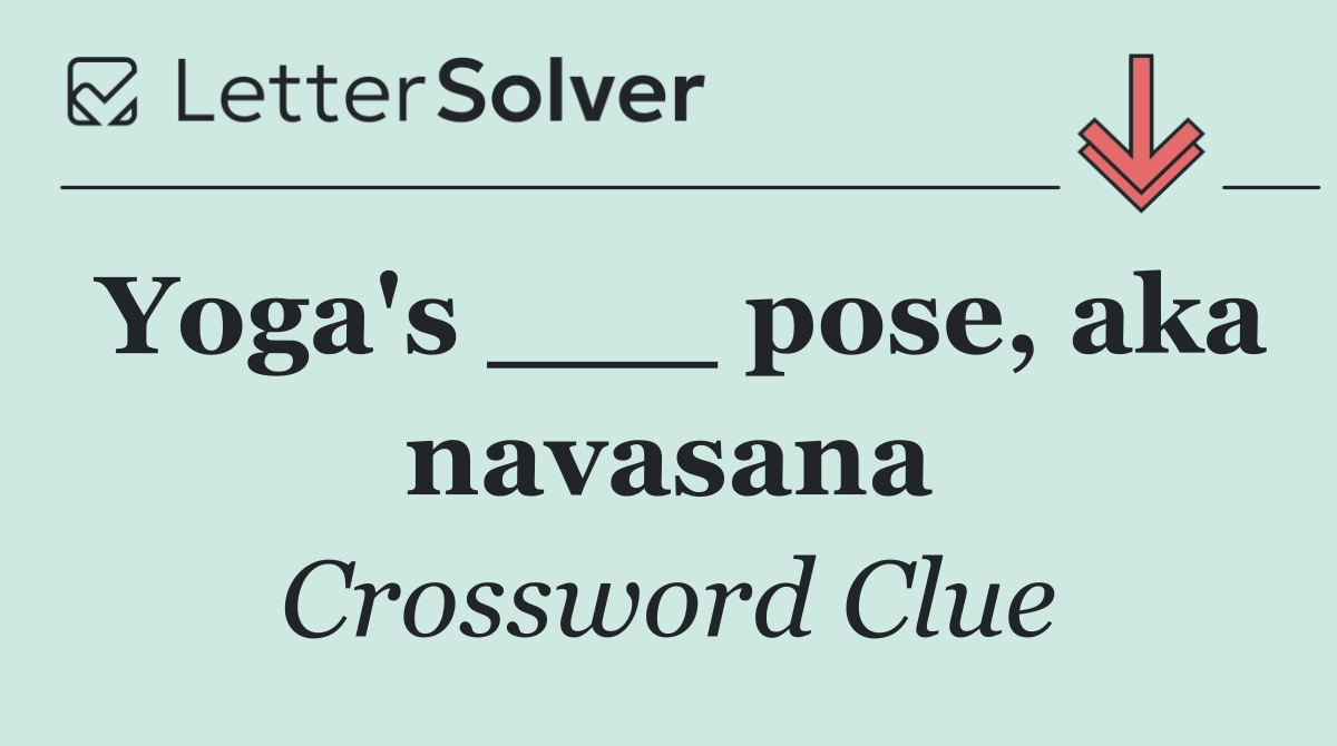 Yoga's ___ pose, aka navasana