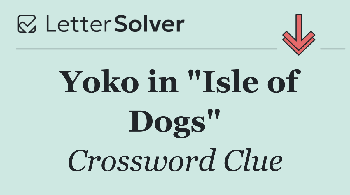 Yoko in "Isle of Dogs"