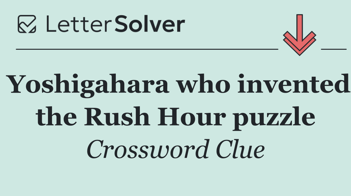 Yoshigahara who invented the Rush Hour puzzle