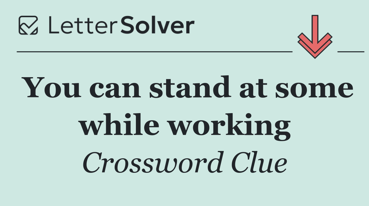 You can stand at some while working