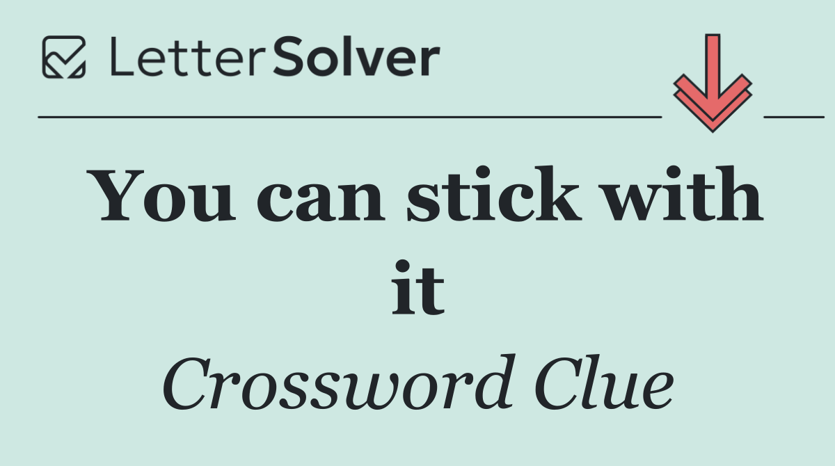 You can stick with it