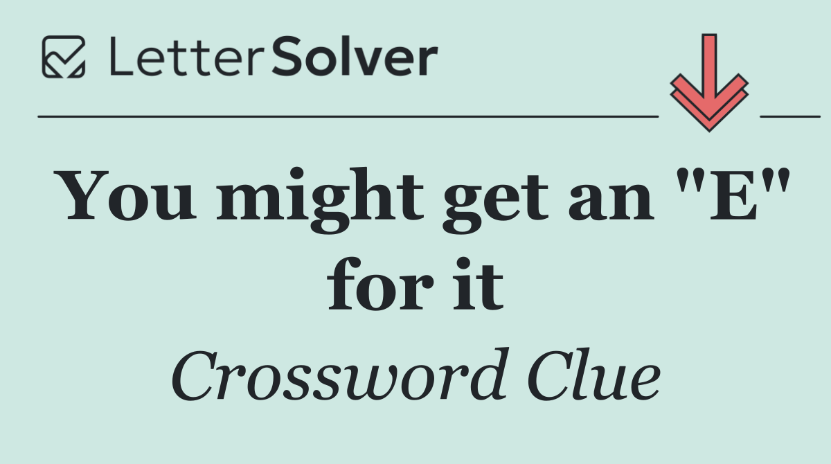 You might get an "E" for it