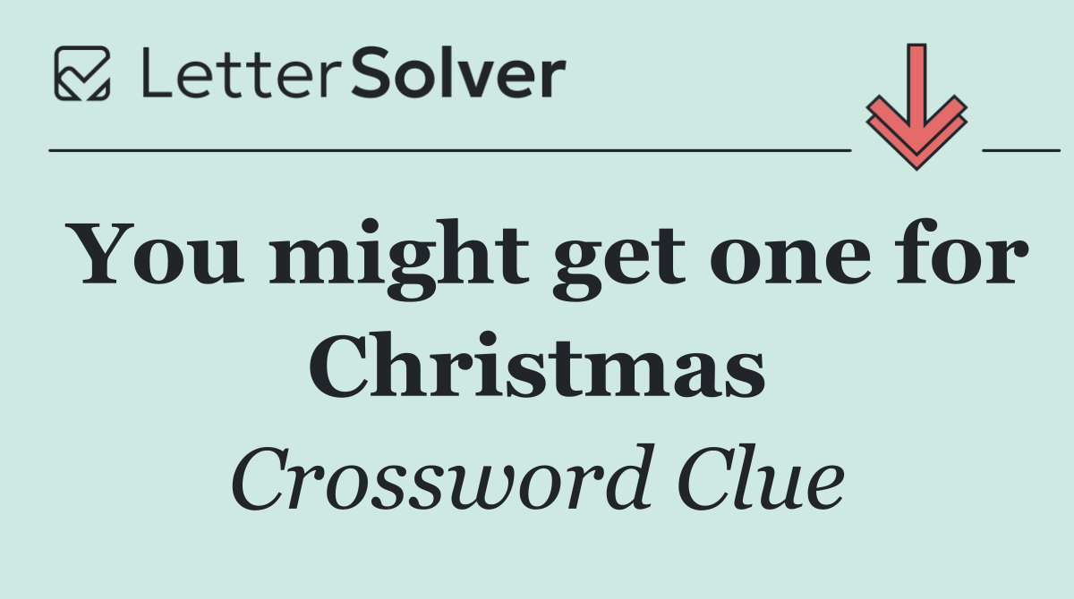 You might get one for Christmas