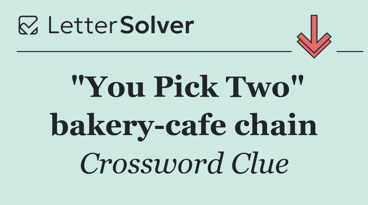 "You Pick Two" bakery cafe chain