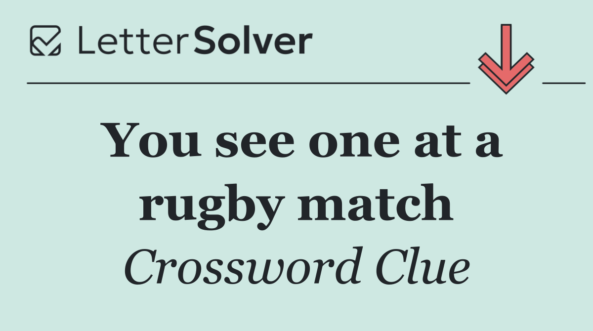 You see one at a rugby match